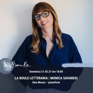 LA BOULE LETTERARIA | MONICA SAVARESI
