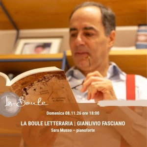 LA BOULE LETTERARIA | GIANLIVIO FASCIANO